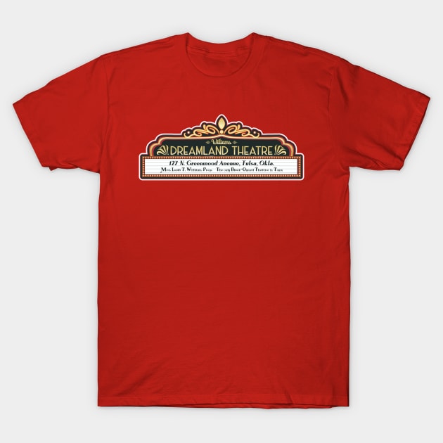 Williams Dreamland Theatre - Black wall Street - Tulsa 1921 T-Shirt by MonkeyKing